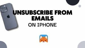 how to unsubscribe from emails on iphone